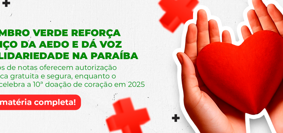 Setembro Verde reforça avanço da AEDO e dá voz à solidariedade na Paraíba