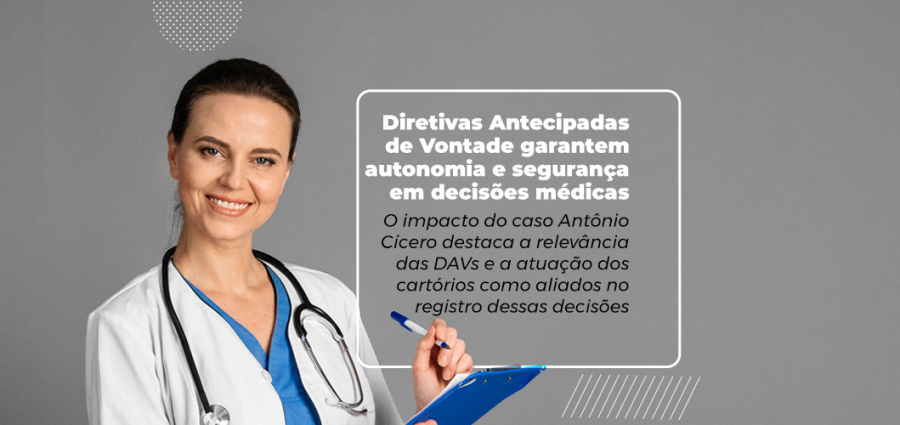 Diretivas Antecipadas de Vontade garantem autonomia e segurança em decisões médicas