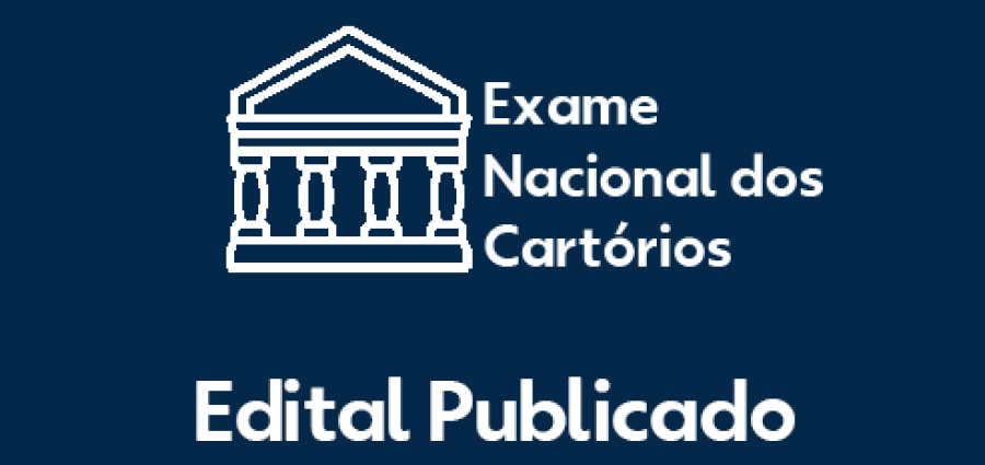 Publicado edital do 1.º Exame Nacional dos Cartórios (Enac)