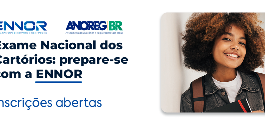 Exame Nacional dos Cartórios: prepare-se com a ENNOR, Escola de Nacional de Notários e Registradores