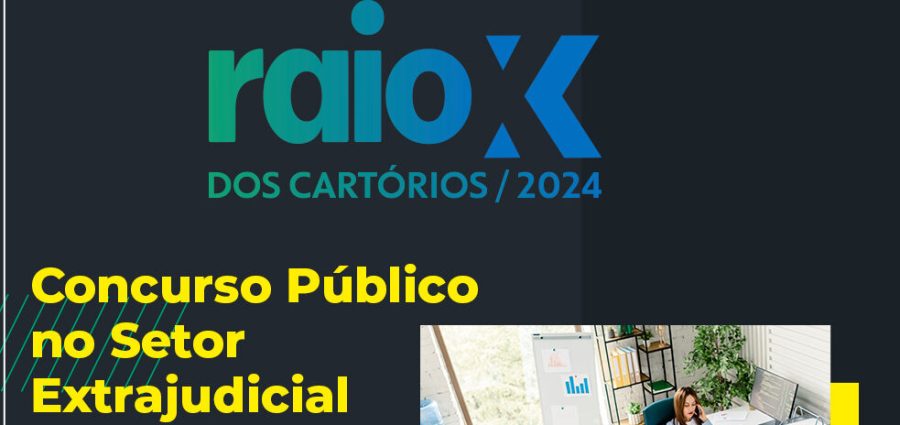 Raio-X dos Cartórios revela dados sobre concursos públicos no setor extrajudicial