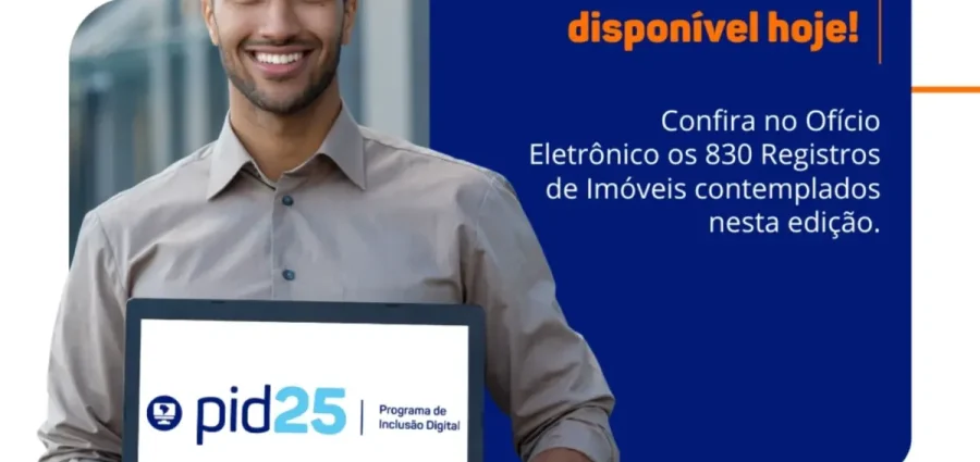 PID 25: Registros de Imóveis contemplados já podem ser consultados no Ofício Eletrônico