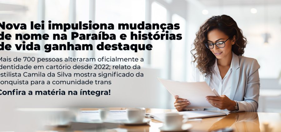  Nova lei impulsiona mudanças de nome na Paraíba e histórias de vida ganham destaque