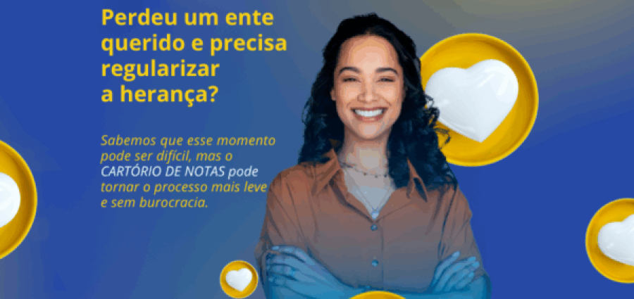 Campanha “É Rápido. É Fácil. É no Cartório” destaca regularização de herança; baixe os materiais de divulgação